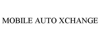 MOBILE AUTO XCHANGE