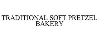 TRADITIONAL SOFT PRETZEL BAKERY