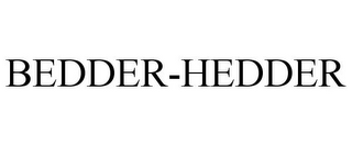 BEDDER-HEDDER