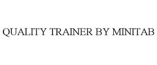 QUALITY TRAINER BY MINITAB