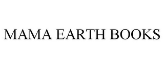 MAMA EARTH BOOKS