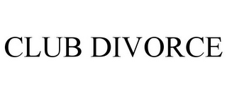 CLUB DIVORCE