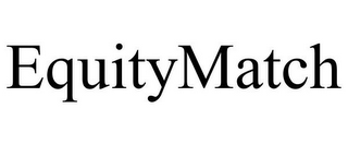 EQUITYMATCH