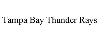 TAMPA BAY THUNDER RAYS