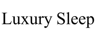LUXURY SLEEP