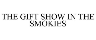 THE GIFT SHOW IN THE SMOKIES