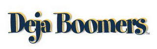 DEJA BOOMERS