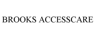 BROOKS ACCESSCARE