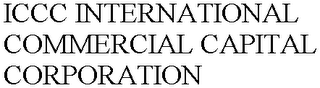 ICCC INTERNATIONAL COMMERCIAL CAPITAL CORPORATION