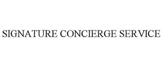 SIGNATURE CONCIERGE SERVICE