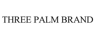 THREE PALM BRAND