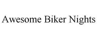 AWESOME BIKER NIGHTS