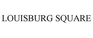 LOUISBURG SQUARE