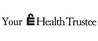 YOUR E HEALTH TRUSTEE