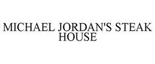 MICHAEL JORDAN'S STEAK HOUSE