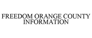 FREEDOM ORANGE COUNTY INFORMATION