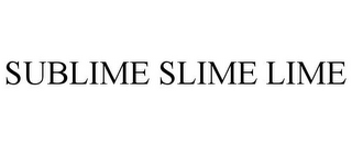 SUBLIME SLIME LIME