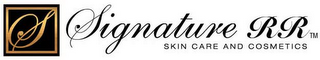S SIGNATURE RR SKIN CARE AND COSMETICS