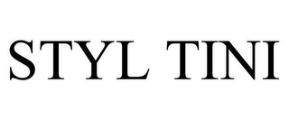 STYL TINI