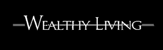 WEALTHY LIVING