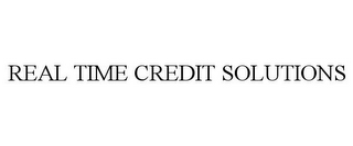 REAL TIME CREDIT SOLUTIONS