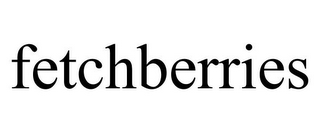 FETCHBERRIES