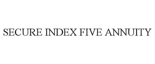 SECURE INDEX FIVE ANNUITY