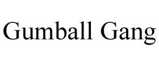 GUMBALL GANG