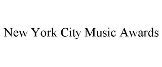 NEW YORK CITY MUSIC AWARDS