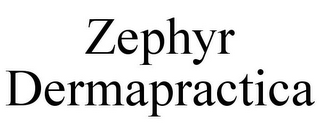 ZEPHYR DERMAPRACTICA