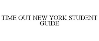 TIME OUT NEW YORK STUDENT GUIDE