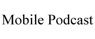 MOBILE PODCAST