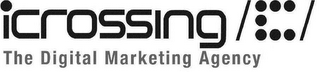 C ICROSSING THE DIGITAL MARKETING AGENCY