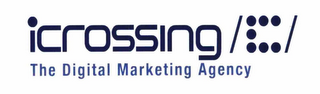 C ICROSSING THE DIGITAL MARKETING AGENCY