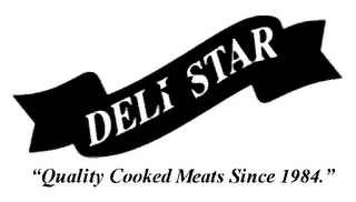 DELI STAR "QUALITY COOKED MEATS SINCE 1984"