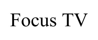 FOCUS TV