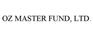 OZ MASTER FUND, LTD.