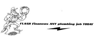 FLASH FINANCES ANY PLUMBING JOB TODAY