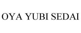 OYA YUBI SEDAI