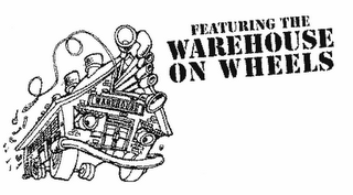 FEATURING THE WAREHOUSE ON WHEELS