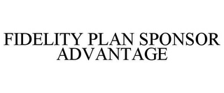 FIDELITY PLAN SPONSOR ADVANTAGE