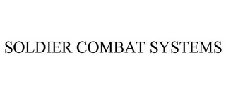 SOLDIER COMBAT SYSTEMS