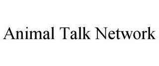 ANIMAL TALK NETWORK