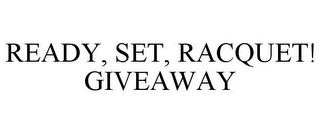 READY, SET, RACQUET! GIVEAWAY