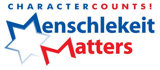 MENSCHLEKEIT MATTERS CHARACTERCOUNTS!