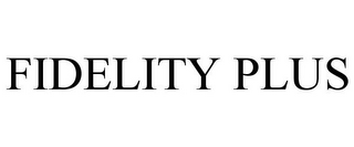 FIDELITY PLUS