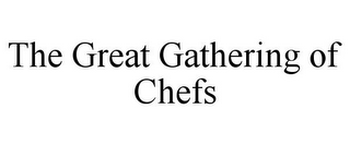 THE GREAT GATHERING OF CHEFS