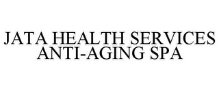 JATA HEALTH SERVICES ANTI-AGING SPA