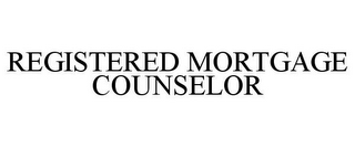 REGISTERED MORTGAGE COUNSELOR