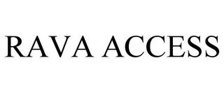 RAVA ACCESS